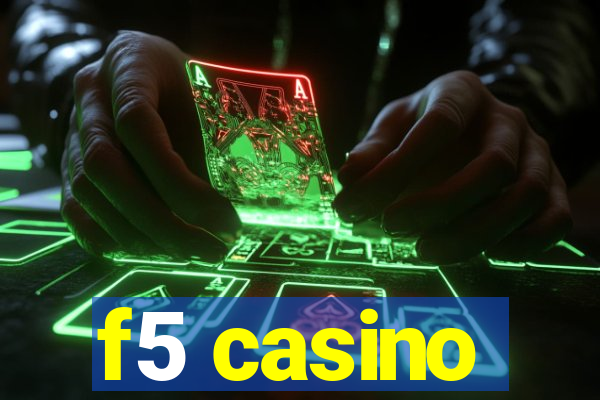 f5 casino